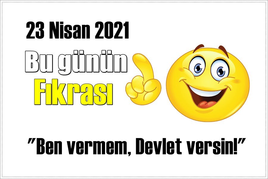 Günün Fıkrası – Ben vermem, Devlet versin!