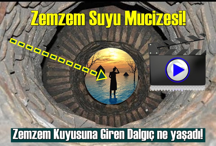 Zemzem Suyu Mucizesi! Zemzem Kuyusuna Giren Dalgıç ne yaşadı!