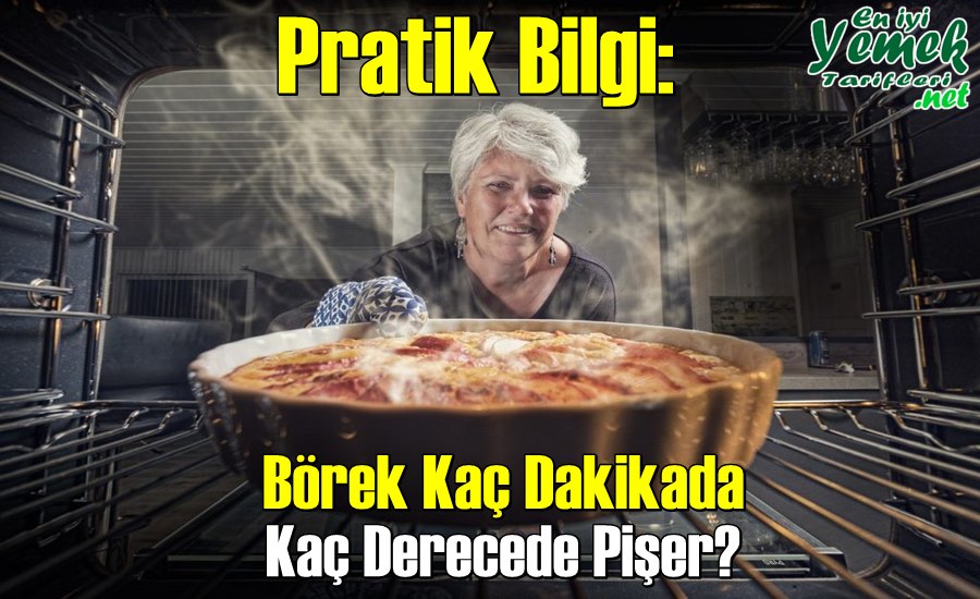 En iyi Börek Kaç Dakikada ve Kaç Derecede Pişer